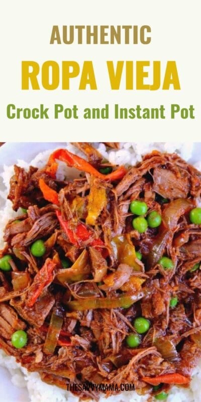 Close-up of authentic Cuban Ropa Vieja on a plate of white rice, featuring shredded beef, red peppers, onions, and peas, with text overlay &ldquo;Authentic Ropa Vieja Crock Pot and Instant Pot.&rdquo;