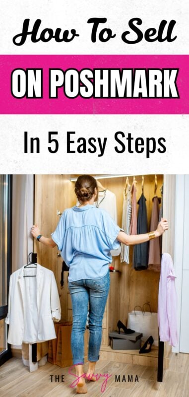 How to Sell on Poshmark: 5 Simple Steps To Start 2 Woman standing barefoot in front of an organized closet, selecting clothes to sell, with text overlay “How to Sell on Poshmark in 5 Easy Steps.”