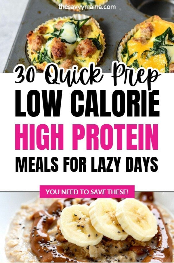 30 Quick Prep Low Calorie High Protein Meals by The Savvy Mama