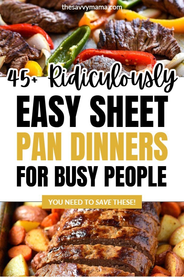 45+ Ridiculously Easy Sheet Pan Dinners for Busy People by The Savvy Mama