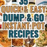 Collage of hearty, colorful Instant Pot meals with text overlay that reads '35 Quick & Easy Dump & Go Instant Pot Recipes – Cozy Meals You’ll Want to Make Again & Again!' from TheSavvyMama.com.