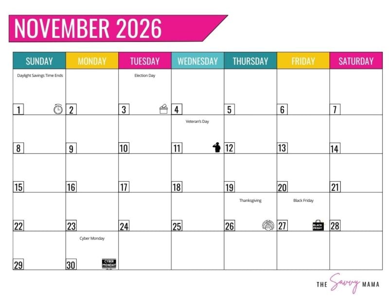 November 2026 monthly calendar with a Sunday&ndash;Saturday layout and a pink banner reading &ldquo;November 2026.&rdquo; Colorful weekday headers label each column. Noted observances include Daylight Saving Time ending on November 1, Election Day on November 3, Veterans Day on November 11, Thanksgiving on November 26, Black Friday on November 27, and Cyber Monday on November 30. The Savvy Mama logo appears in the bottom right corner.